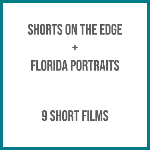 Shorts on the Edge + Florida Portraits - 9 Films